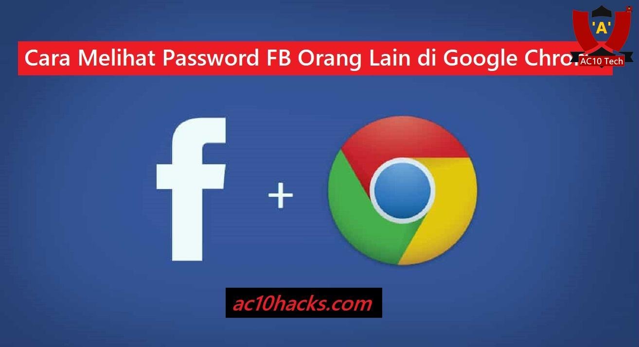 Cara Melihat Password FB Orang Lain di Google Chrome HP PC