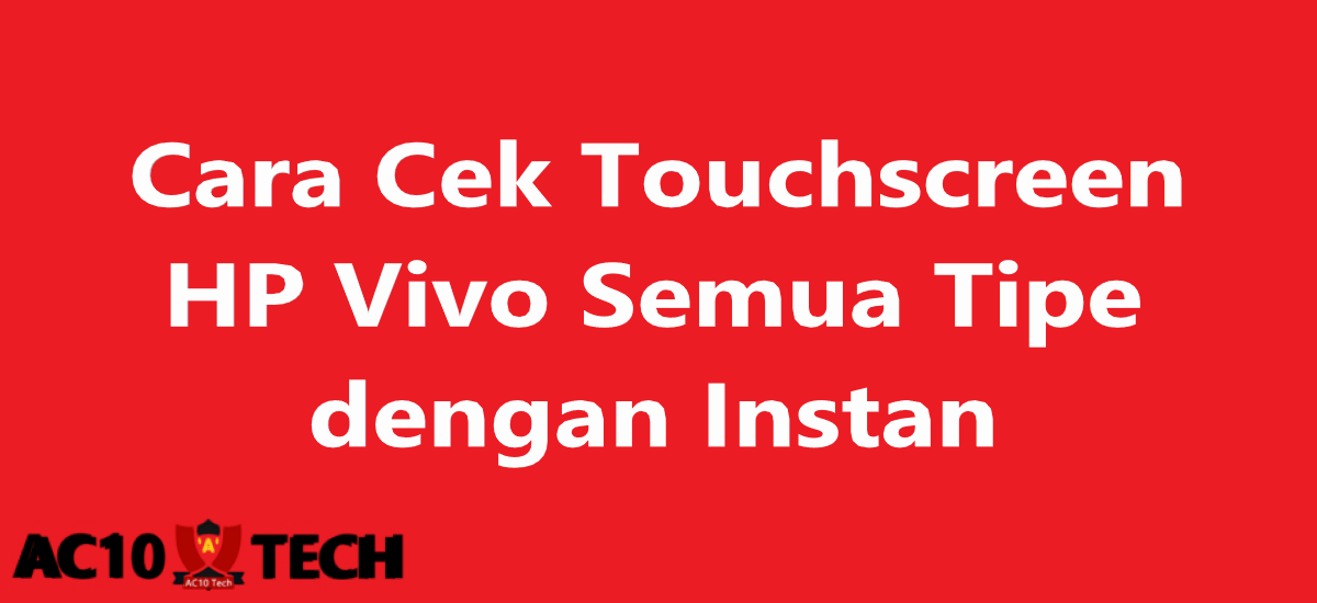 Cara Cek Touchscreen Vivo 2026 2 Cara Cek Touchscreen Vivo Semua Tipe dengan Instan