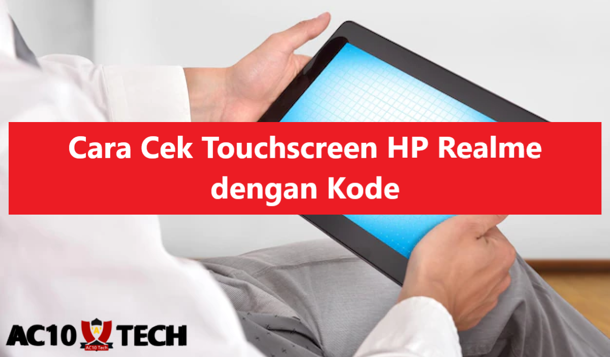 Cara Cek Touchscreen Realme dengan Mudah 2026 3 Cara Cek Touchscreen HP Realme dengan Kode