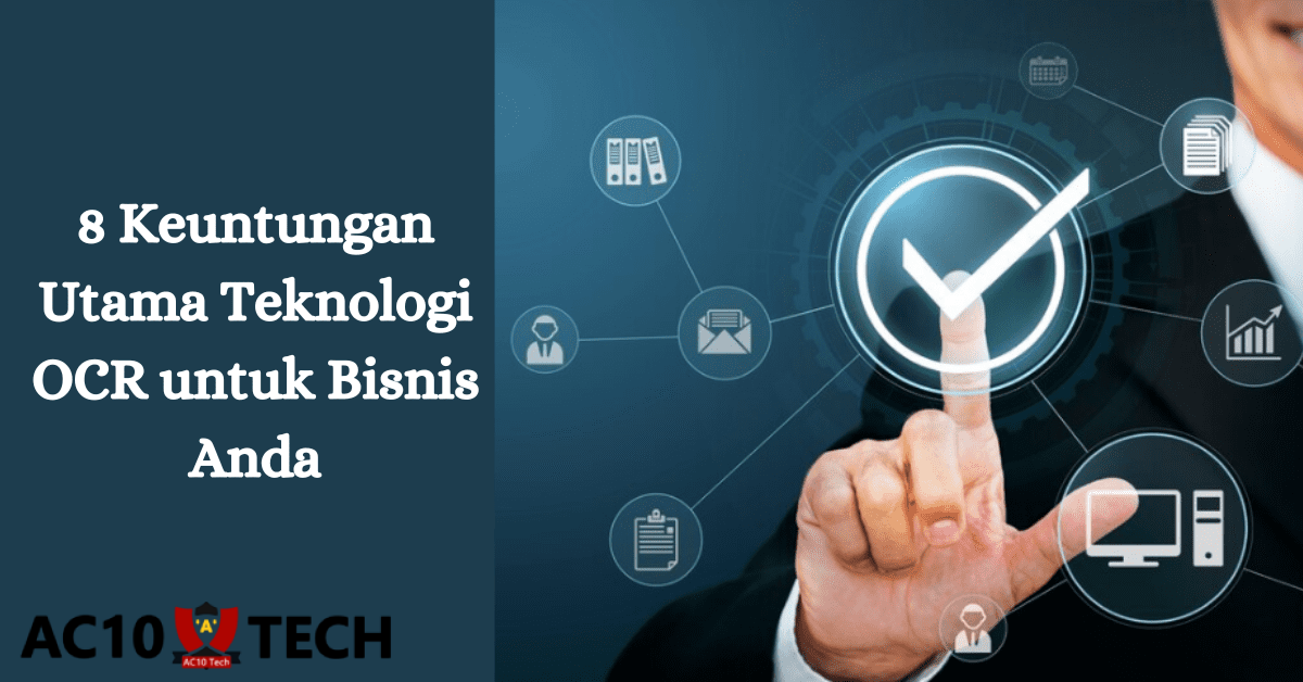 8 Keuntungan Utama Teknologi OCR untuk Bisnis Anda