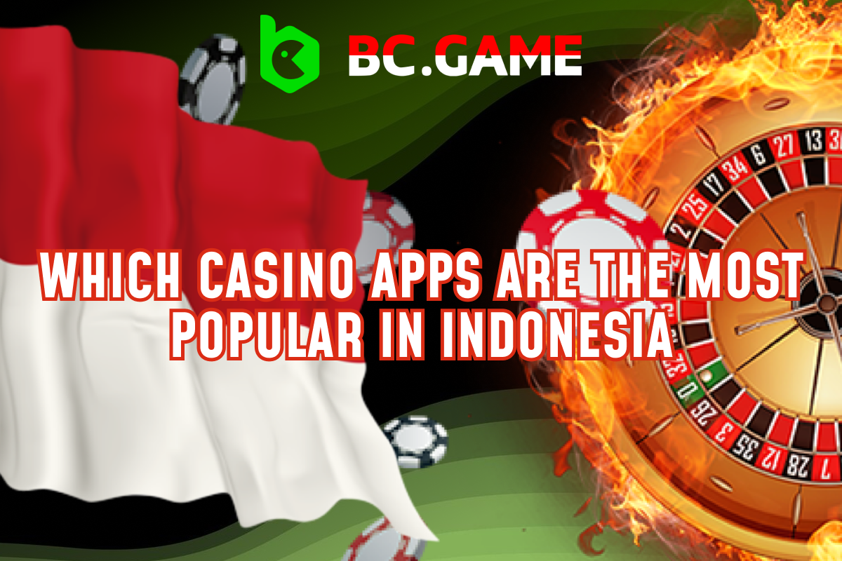 Which Casino Apps are the Most Popular in Indonesia